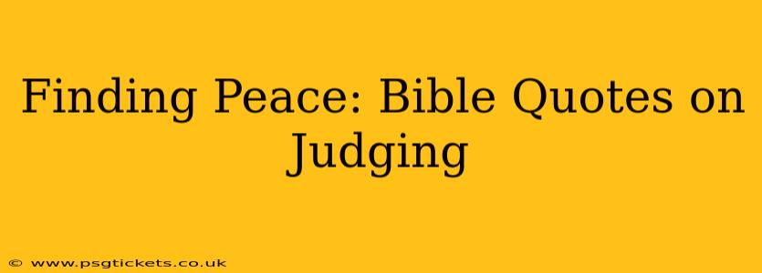 Finding Peace: Bible Quotes on Judging