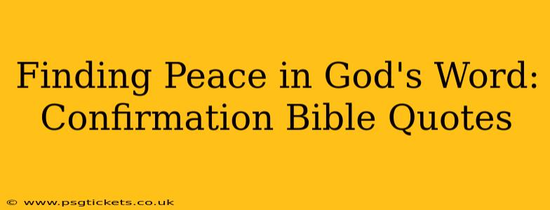 Finding Peace in God's Word: Confirmation Bible Quotes