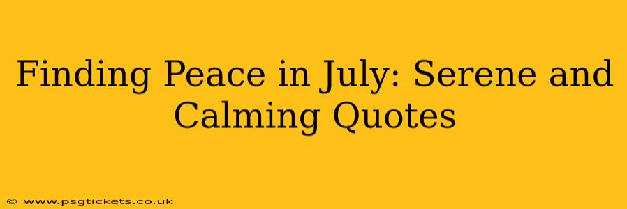 Finding Peace in July: Serene and Calming Quotes