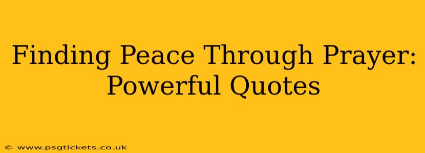 Finding Peace Through Prayer: Powerful Quotes