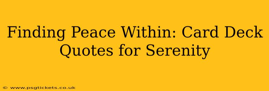 Finding Peace Within: Card Deck Quotes for Serenity