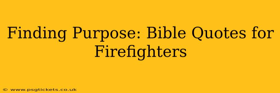 Finding Purpose: Bible Quotes for Firefighters