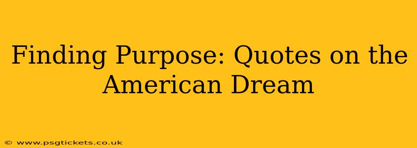 Finding Purpose: Quotes on the American Dream