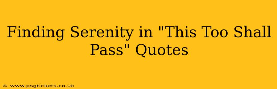 Finding Serenity in "This Too Shall Pass" Quotes