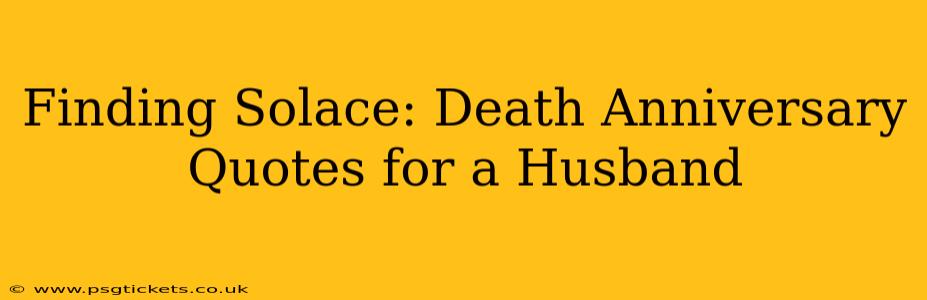 Finding Solace: Death Anniversary Quotes for a Husband