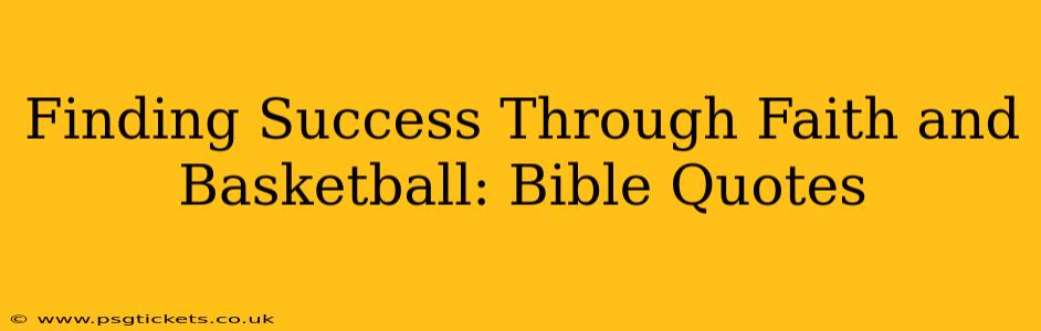Finding Success Through Faith and Basketball: Bible Quotes