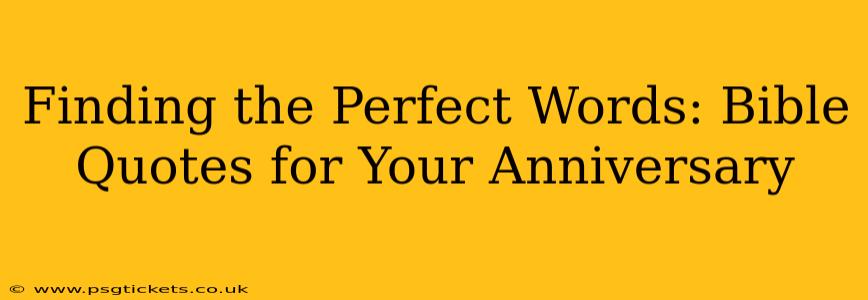 Finding the Perfect Words: Bible Quotes for Your Anniversary