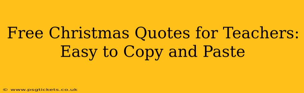 Free Christmas Quotes for Teachers: Easy to Copy and Paste