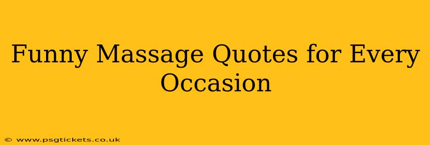 Funny Massage Quotes for Every Occasion