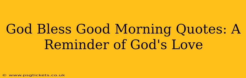 God Bless Good Morning Quotes: A Reminder of God's Love