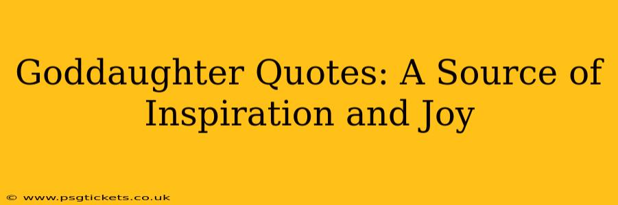 Goddaughter Quotes: A Source of Inspiration and Joy