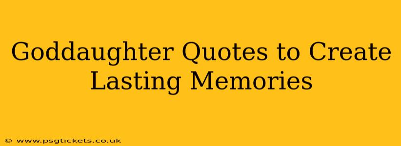 Goddaughter Quotes to Create Lasting Memories