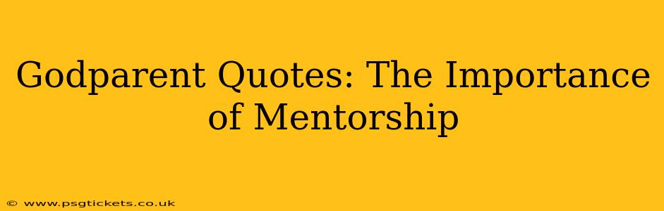 Godparent Quotes: The Importance of Mentorship
