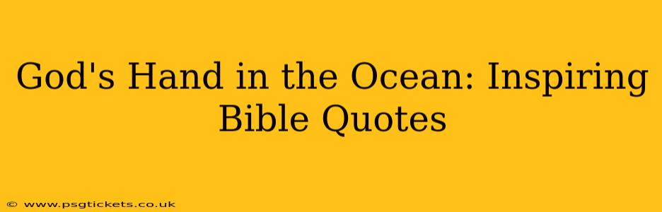 God's Hand in the Ocean: Inspiring Bible Quotes