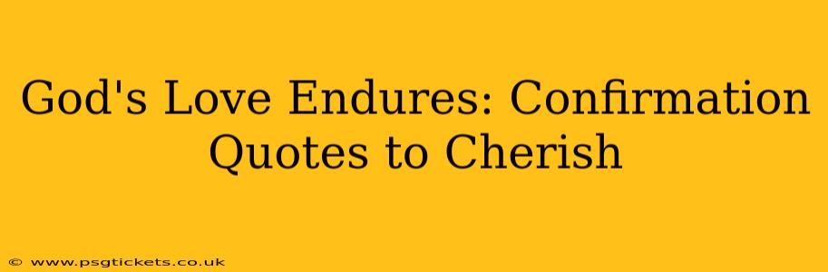 God's Love Endures: Confirmation Quotes to Cherish