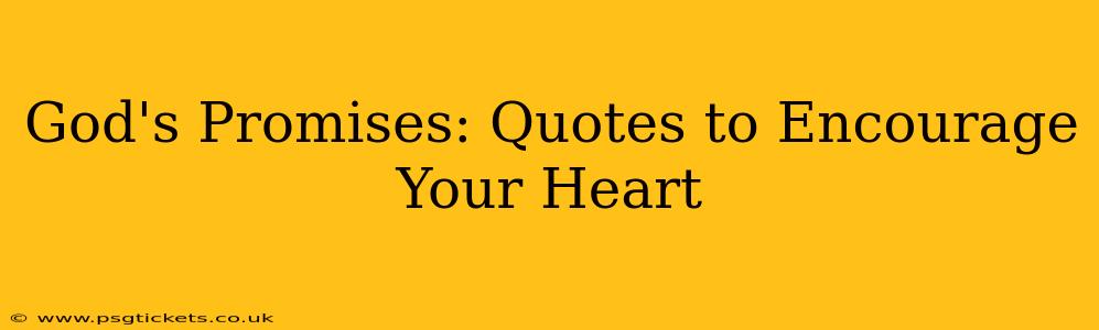 God's Promises: Quotes to Encourage Your Heart