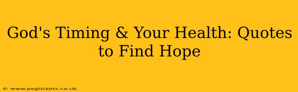 God's Timing & Your Health: Quotes to Find Hope