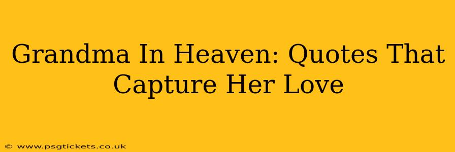 Grandma In Heaven: Quotes That Capture Her Love