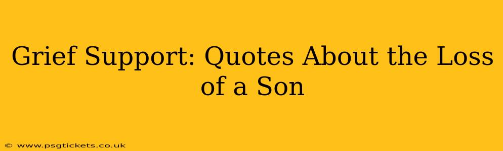 Grief Support: Quotes About the Loss of a Son