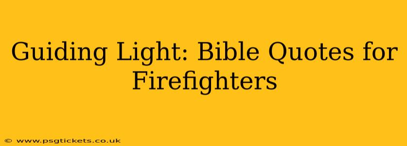 Guiding Light: Bible Quotes for Firefighters