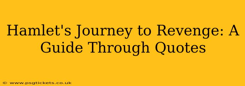 Hamlet's Journey to Revenge: A Guide Through Quotes