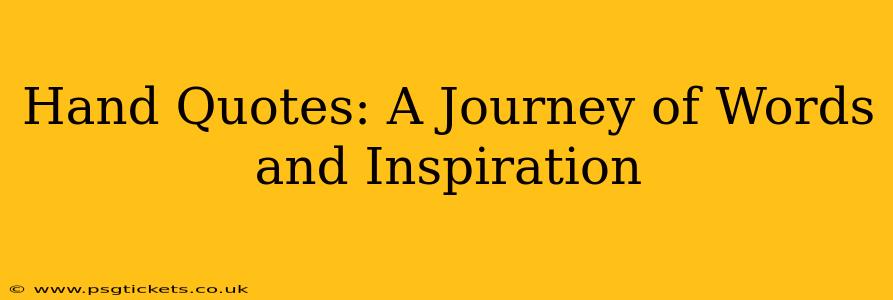 Hand Quotes: A Journey of Words and Inspiration