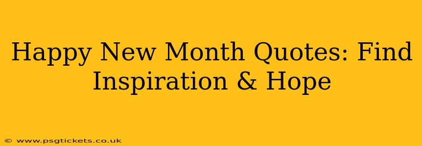Happy New Month Quotes: Find Inspiration & Hope