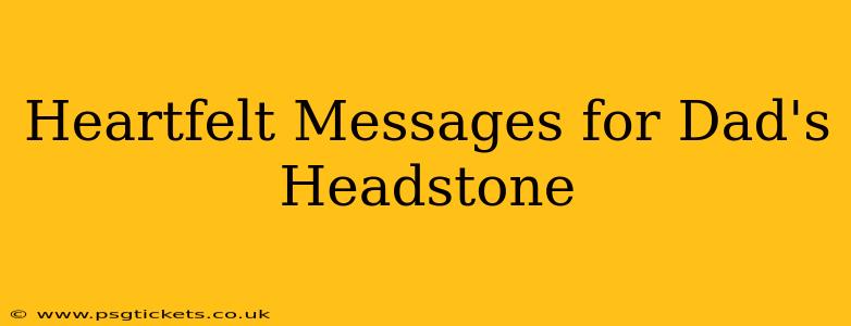 Heartfelt Messages for Dad's Headstone