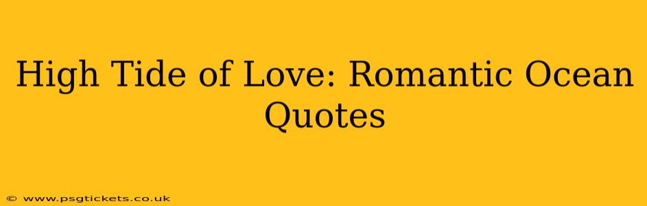 High Tide of Love: Romantic Ocean Quotes