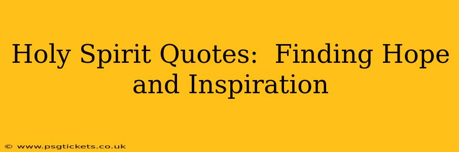 Holy Spirit Quotes:  Finding Hope and Inspiration