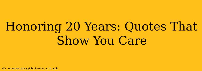 Honoring 20 Years: Quotes That Show You Care
