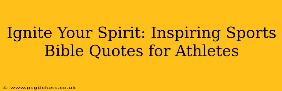 Ignite Your Spirit: Inspiring Sports Bible Quotes for Athletes