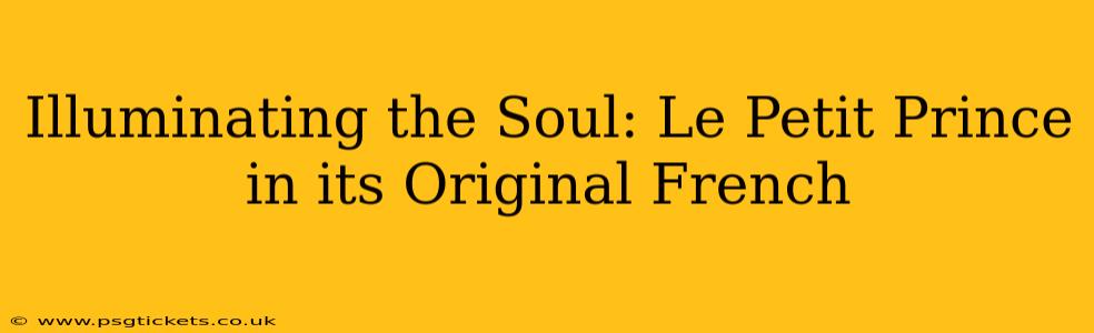 Illuminating the Soul: Le Petit Prince in its Original French