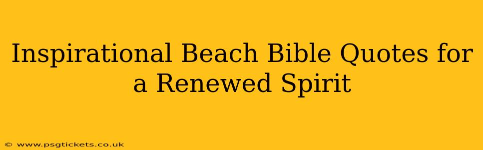 Inspirational Beach Bible Quotes for a Renewed Spirit