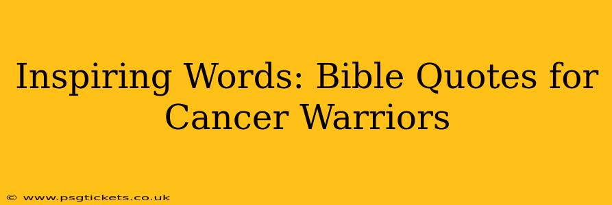 Inspiring Words: Bible Quotes for Cancer Warriors