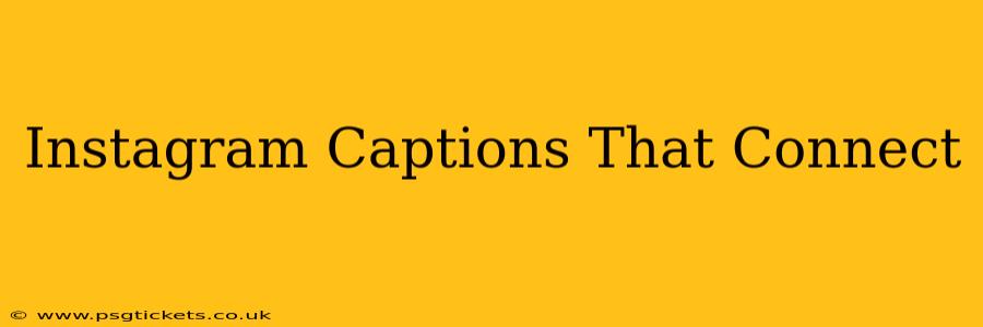 Instagram Captions That Connect