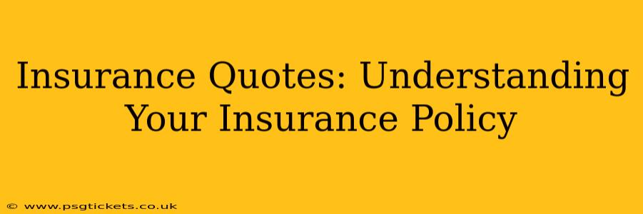 Insurance Quotes: Understanding Your Insurance Policy