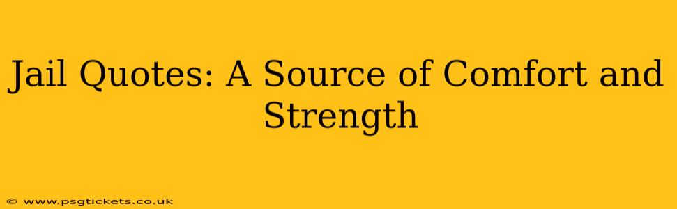 Jail Quotes: A Source of Comfort and Strength