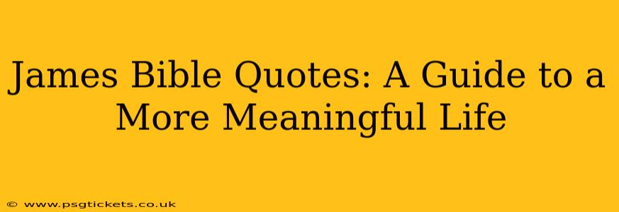 James Bible Quotes: A Guide to a More Meaningful Life