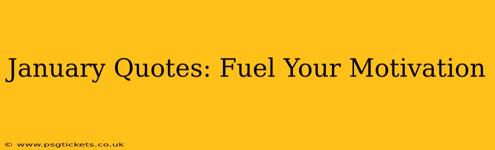 January Quotes: Fuel Your Motivation