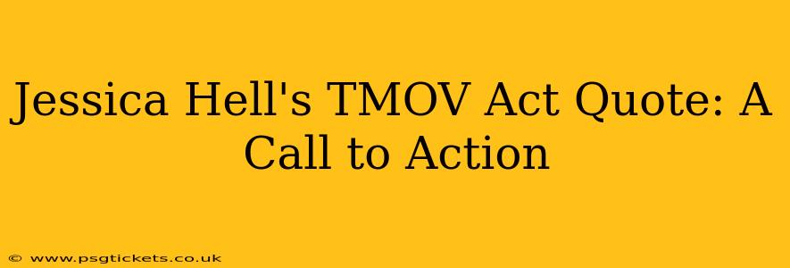 Jessica Hell's TMOV Act Quote: A Call to Action