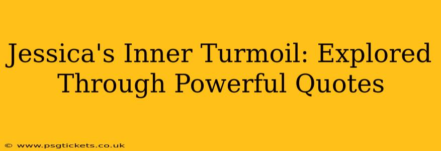 Jessica's Inner Turmoil: Explored Through Powerful Quotes