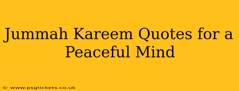 Jummah Kareem Quotes for a Peaceful Mind