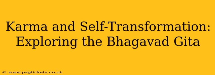 Karma and Self-Transformation: Exploring the Bhagavad Gita