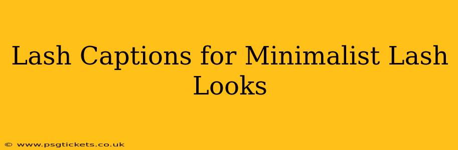 Lash Captions for Minimalist Lash Looks