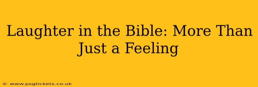 Laughter in the Bible: More Than Just a Feeling