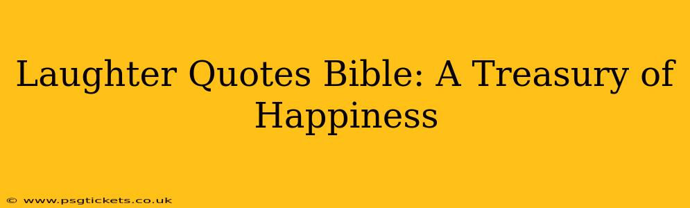 Laughter Quotes Bible: A Treasury of Happiness