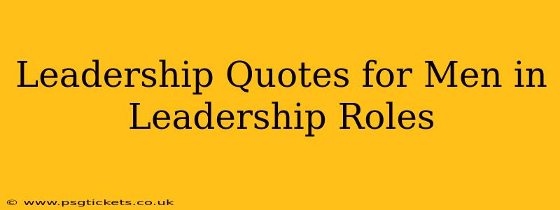 Leadership Quotes for Men in Leadership Roles