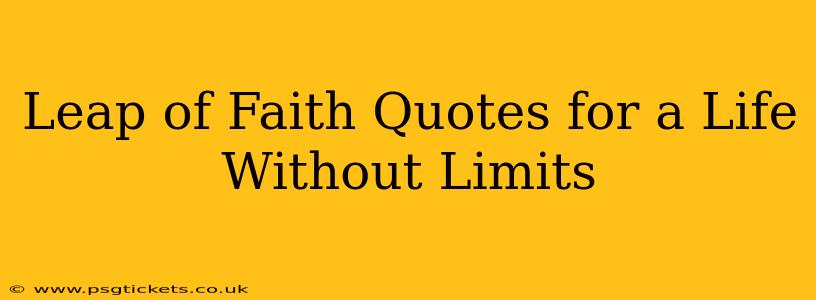 Leap of Faith Quotes for a Life Without Limits