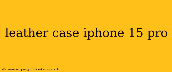 leather case iphone 15 pro